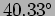 $40.33^{\circ}$