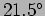 $21.5^{\circ}$