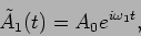 \begin{displaymath}
\tilde A_1 (t) = A_0 e^{i \omega_1 t },
\end{displaymath}