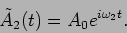 \begin{displaymath}
\tilde A_2 (t) = A_0 e^{i \omega_2 t }.
\end{displaymath}