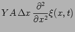 $\displaystyle YA\, \Delta x \, \frac{\partial^2 }{\partial x^2} \xi (x,t)$