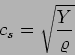 \begin{displaymath}c_s = \sqrt{\frac{Y}{\varrho}}\end{displaymath}