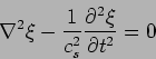 \begin{displaymath}
\nabla^2 \xi - \frac{1}{c_s^2 } \frac{\partial^2 \xi}{\partial t^2}
= 0
\end{displaymath}