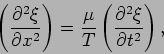 \begin{displaymath}
\left({{\partial^2\xi}\over{\partial %
x^2}}\right)={{\mu}\over{T}}\left({{\partial^2\xi}\over{\partial
t^2}}\right),
\end{displaymath}