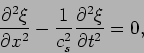 \begin{displaymath}
{{\partial^2\xi}\over{\partial
x^2}}-{{1}\over{c_s^2}}{{\partial^2\xi}\over{\partial t^2}}=0,
\end{displaymath}