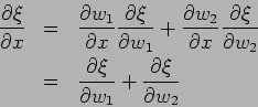 \begin{eqnarray*}
\frac{\partial \xi}{\partial x} & =& \frac{\partial w_1}{\part...
...{\partial \xi}{\partial w_1} + \frac{\partial \xi}{\partial w_2}
\end{eqnarray*}