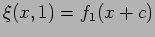 $\xi(x,1) = f_1( x+c)$