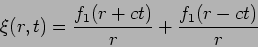 \begin{displaymath}
\xi(r,t)=\frac{f_1(r+c t)}{r}+\frac{f_1(r-c t)}{r}
\end{displaymath}