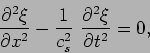 \begin{displaymath}
\frac{\partial^2 \xi}{\partial x^2} - \frac{1}{c_s^2 } \
\frac{\partial^2 \xi}{\partial t^2} = 0,
\end{displaymath}