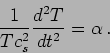 \begin{displaymath}
\frac{1}{T c_s^2} \frac{d^2 T}{d t^2}=\alpha \,.
\end{displaymath}