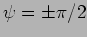 $\psi=\pm \pi/2$