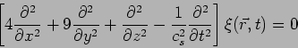 \begin{displaymath}\left[ 4 \frac{\partial^2}{\partial x^2}+ 9
\frac{\partial^2...
...c_s^2}\frac{\partial^2}{\partial t^2} \right]
\xi(\vec{r},t)=0\end{displaymath}