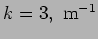 $k=3,~{\rm m}^{-1}$