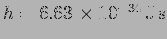 $h=6.63 \, \times 10^{-34} \, {\rm J \, s}$