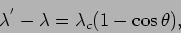 \begin{displaymath}
\lambda^{'}-\lambda=\lambda_c (1 - \cos \theta),
\end{displaymath}