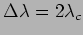 $\Delta \lambda=2
\lambda_c$