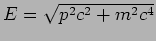 $E=\sqrt{p^2 c^2 + m^2 c^4}$