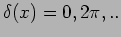 $\delta(x)=0, 2 \pi,..$