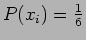 $P(x_i) = \frac{1}{6}$