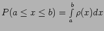 $P(a \le x \le b ) =\int \limits^b_a \rho(x) dx $