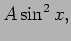 $\displaystyle A \sin^2 x,$