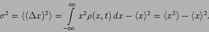 \begin{displaymath}
\sigma^2=\langle (\Delta x)^2 \rangle = \int
\limits_{-\inft...
...\langle x
\rangle^2= \langle x^2 \rangle -\langle x \rangle^2.
\end{displaymath}