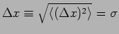 $\Delta x \equiv
\sqrt{\langle (\Delta x)^2 \rangle}=\sigma$