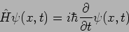 \begin{displaymath}
\hat H \psi (x,t) = i \hbar \frac{\partial}{\partial t} \psi (x,t)
\end{displaymath}