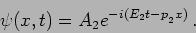 \begin{displaymath}
\psi(x,t) = A_2 e^{-i (E_2 t-p_{_2} x)} \,.
\end{displaymath}