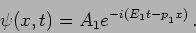 \begin{displaymath}
\psi(x,t) = A_1 e^{-i(E_1t-p_{_1} x )}\,.
\end{displaymath}