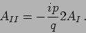 \begin{displaymath}
A_{II} = - \frac{i p}{q} 2 A_I\,.
\end{displaymath}