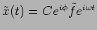 $\tilde{x}(t)=C e^{i \phi} \tilde{f}e^{i \omega t}$