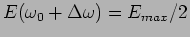 $E(\omega_0+\Delta
\omega)=E_{max}/2$