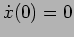 $\dot{x}(0)=0$