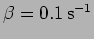 $\beta=0.1 \, {\rm s}^{-1}$