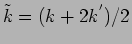 $\tilde{k}=(k+2 k^{'})/2$