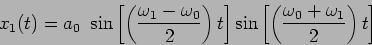 \begin{displaymath}
x_1(t) = a_0 \ \sin \left[ \left( \frac{\omega_1 - \omega_0...
...ft[ \left( \frac{\omega_0 + \omega_1}{2}
\right) t \right]
\end{displaymath}