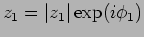 $z_1=\vert z_1\vert\exp(i\phi_1)$