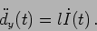 \begin{displaymath}
\ddot{d}_y(t)= l \dot{I}(t)\,.
\end{displaymath}