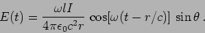 \begin{displaymath}
E(t)=\frac{ \omega l I}{4 \pi \epsilon_0 c^2 r} \,
\cos[ \omega (t-r/c)] \, \sin \theta \,.
\end{displaymath}