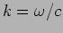 $k=\omega/c$