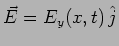 $\vec{E}=E_y(x,t)\, \hat{j}$