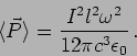 \begin{displaymath}
\langle \vec{P} \rangle =\frac{I^2 l^2 \omega^2}{12 \pi c^3 \epsilon_0} \,.
\end{displaymath}