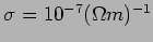 $\sigma=10^{-7}
(\Omega m)^{-1}$