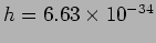 $h=6.63\times 10^{-34}$