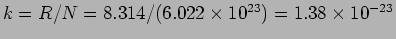 $k=R/N=8.314/(6.022\times 10^{23})= 1.38\times 10^{-23}$