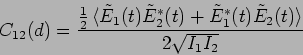 \begin{displaymath}
C_{12}(d)=\frac{\frac{1}{2}\, \langle \tilde{E}_1(t) \tilde{...
...)+ \tilde{E}_1^*(t)
\tilde{E}_2(t) \rangle }{ 2\sqrt{I_1 I_2}}
\end{displaymath}