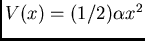 $V(x)=(1/2) \alpha x^2$