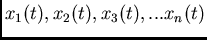 $x_1(t),x_2(t),x_3(t),...x_n(t)$